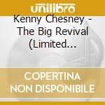 Kenny Chesney - The Big Revival (Limited Zinepak Ed) cd musicale di Kenny Chesney