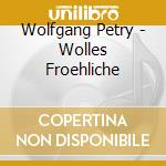 Wolfgang Petry - Wolles Froehliche cd musicale di Wolfgang Petry