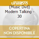 (Music Dvd) Modern Talking - 30 cd musicale di Sony