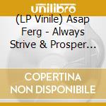 (LP Vinile) Asap Ferg - Always Strive & Prosper (2 Lp) vinile