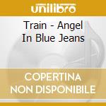 Train - Angel In Blue Jeans cd