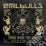 Emil Bulls - Those Were The Days (2 Cd) cd