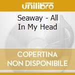 Seaway - All In My Head cd