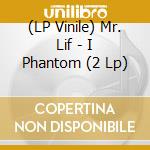 (LP Vinile) Mr. Lif - I Phantom (2 Lp) vinile