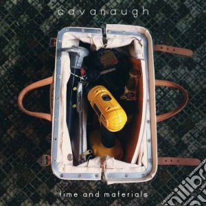 Cavanaugh - Time And Materials cd musicale di Cavanaugh