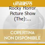 Rocky Horror Picture Show (The): Complete Soundtrack From The Fox Television Broadcast  cd musicale di Rocky Horror Picture Show (The)