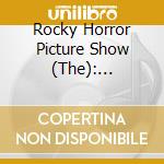 Rocky Horror Picture Show (The): Complete Soundtrack From The Fox Television Broadcast  cd