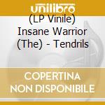 (LP Vinile) Insane Warrior (The) - Tendrils lp vinile di Insane Warrior (The)