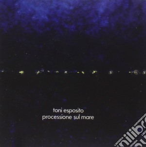 Toni Esposito - Processione Sul Mare cd musicale di Toni Esposito