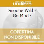 Snootie Wild - Go Mode cd musicale di Snootie Wild