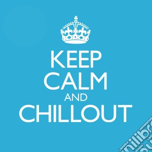 Keep Calm & Chillout / Various (2 Cd) cd musicale di Various Artists