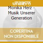 Monika Herz - Musik Unserer Generation cd