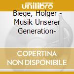 Biege, Holger - Musik Unserer Generation- cd