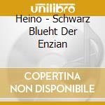 Heino - Schwarz Blueht Der Enzian cd