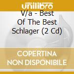 V/a - Best Of The Best Schlager (2 Cd) cd