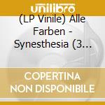 (LP Vinile) Alle Farben - Synesthesia (3 Lp) vinile