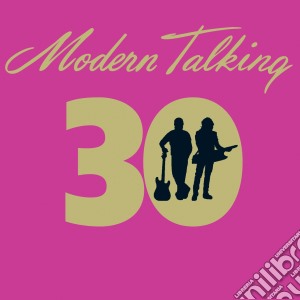 Modern Talking - 30 (2 Cd) cd musicale di Modern Talking