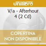 V/a - Afterhour 4 (2 Cd) cd