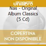 Nas - Original Album Classics (5 Cd) cd musicale di Nas