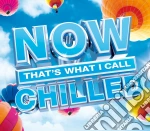 Now That's What I Call Chilled cd