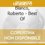 Blanco, Roberto - Best Of cd musicale di Blanco, Roberto