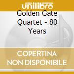 Golden Gate Quartet - 80 Years cd
