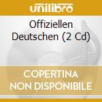 Offiziellen Deutschen (2 Cd) cd musicale di V/a