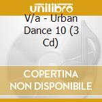 V/a - Urban Dance 10 (3 Cd) cd