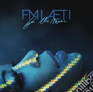 Fm Laeti - For The Music cd musicale di Fm Laeti