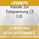 Klassik Zur Entspannung (3 Cd) cd