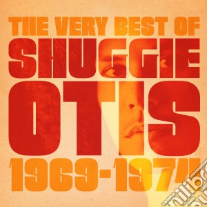 Shuggie Otis - The Very Best Of Shuggie Otis 1969-1974 cd musicale di Otis, Shuggie