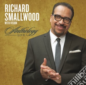 Richard Smallwood - Anthology Live (2 Cd) cd musicale di Richard Smallwood