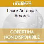 Laure Antonio - Amores cd