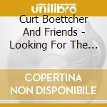 Curt Boettcher And Friends - Looking For The Sun cd