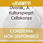 Dvorak, A. - Kulturspiegel: Cellokonze cd