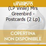 (LP Vinile) Mrs Greenbird - Postcards (2 Lp) lp vinile di Mrs Greenbird