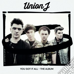 Union J - You Got It All cd musicale di Union J