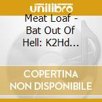 Meat Loaf - Bat Out Of Hell: K2Hd Mastering cd