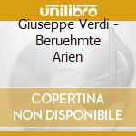 Giuseppe Verdi - Beruehmte Arien cd