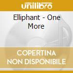 Elliphant - One More cd musicale di Elliphant