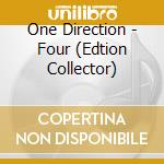 One Direction - Four (Edtion Collector) cd musicale di One Direction