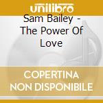 Sam Bailey - The Power Of Love