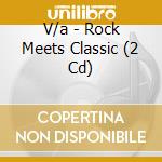 V/a - Rock Meets Classic (2 Cd) cd