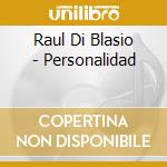 Raul Di Blasio - Personalidad