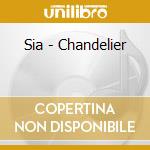 Sia - Chandelier cd musicale di Sia