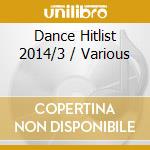 Dance Hitlist 2014/3 / Various cd musicale di Sony