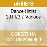 Dance Hitlist 2014/3 / Various cd