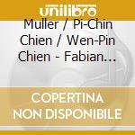 Muller / Pi-Chin Chien / Wen-Pin Chien - Fabian Muller: Taiwan Rhapsody cd