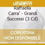 Raffaella Carra' - Grandi Successi (3 Cd) cd