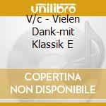 V/c - Vielen Dank-mit Klassik E cd